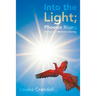 Into the Light; Phoenix Rising: Memoir of a Medium's Journey