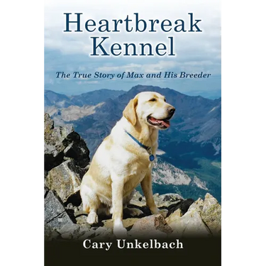 Heartbreak Kennel: The True Story of Max and His Breeder