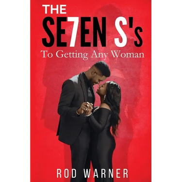 THE SE7EN S's To Getting Any Woman