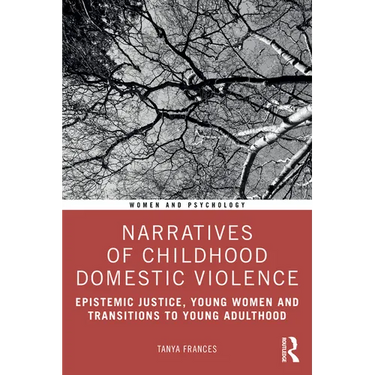 Narratives of Childhood Domestic Violence: Epistemic Justice, Young Women and Transitions to Young Adulthood