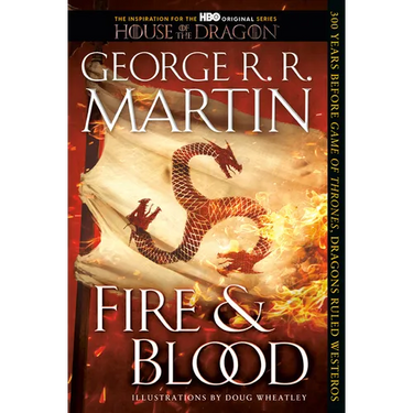 Fire & Blood: 300 Years Before a Game of Thrones