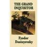 The Grand Inquisitor: A Parable from The Brothers Karamazov