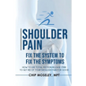 Shoulder Pain: Fix the System to Fix the Symptoms
