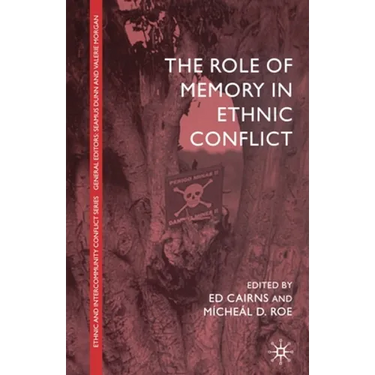 The Role of Memory in Ethnic Conflict
