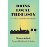 Doing Local Theology: A Guide for Artisians of a New Humanity