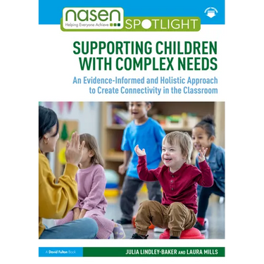 Supporting Children with Complex Needs: An Evidence-Informed and Holistic Approach to Create Connectivity in the Classroom