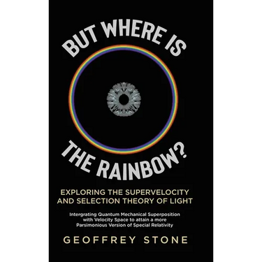 But Where is the Rainbow?: Exploring the Supervelocity and Selection Theory of Light