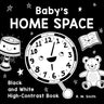 Baby's Home Space: Black and White High-Contrast Book