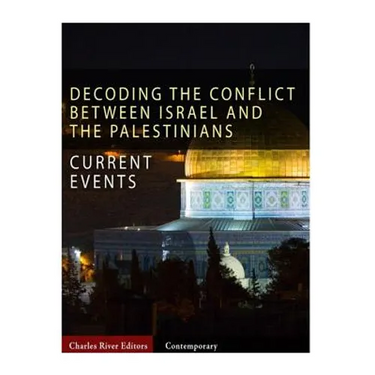 Current Events: Decoding the Conflict Between Israel and the Palestinians