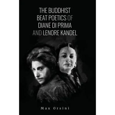 The Buddhist Beat Poetics of Diane di Prima and Lenore Kandel
