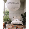 Sanctuary: Creative Homes with Intention, Meaning and Beauty