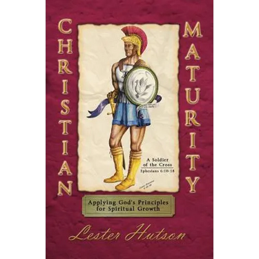 Christian Maturity: Applying God's Principles for Spiritual Growth