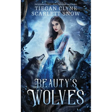Beauty's Wolves: A Dark Beauty & The Beast Everafter Academy Standalone