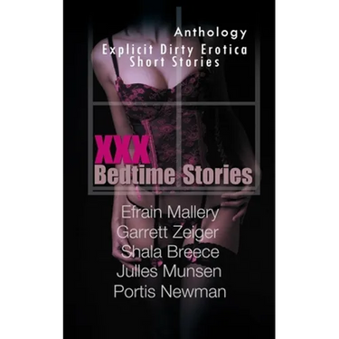 XXX Bedtime Stories: Explicit Dirty Erotica Short Stories