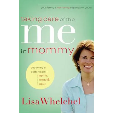 Taking Care of the Me in Mommy: Becoming a Better Mom: Spirit, Body and Soul