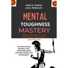 Mental Toughness Mastery: Discover the hidden secrets for mental health, with Enneagram personality type. Overcome eating disorders, toxic relat