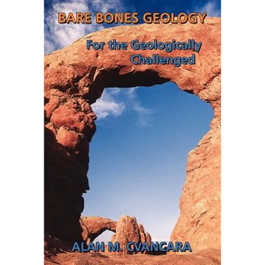 Bare Bones Geology: For the Geologically Challenged