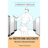 Overnight Hercules for Network Security: Become a Security Analyst