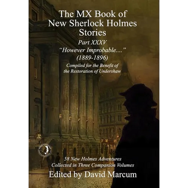 The MX Book of New Sherlock Holmes Stories Part XXXV: However Improbable (1889-1896)
