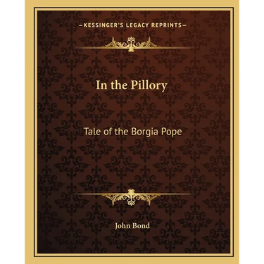In the Pillory: Tale of the Borgia Pope