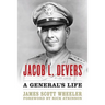 Jacob L. Devers: A General's Life