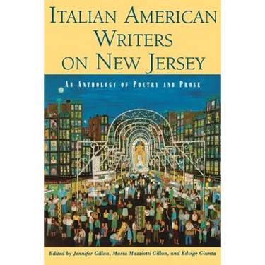 Italian American Writers on New Jersey: An Anthology of Poetry and Prose