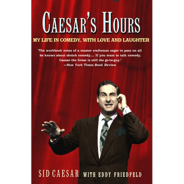 Caesar's Hours: My Life in Comedy, with Love and Laughter