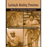 Latina/o Healing Practices: Mestizo and Indigenous Perspectives