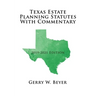 Texas Estate Planning Statutes with Commentary: 2019-2021 Edition