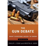 The Gun Debate: What Everyone Needs to Know(r)