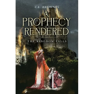 A Prophecy Rendered: The Kingdom Falls