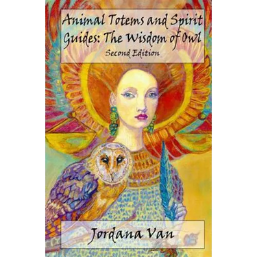 Animal Totems and Spirit Guides: The Wisdom of Owl