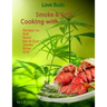 Love Buds Smoke & Grill: Outdoor Cooking with Marijuana, Weed, Pot and Cannabis