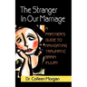 The Stranger in Our Marriage, a Partners Guide to Navigating Traumatic Brain Injury