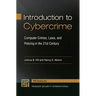 Introduction to Cybercrime: Computer Crimes, Laws, and Policing in the 21st Century