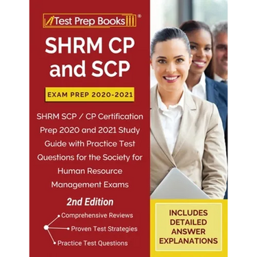 SHRM CP and SCP Exam Prep 2020-2021: SHRM SCP / CP Certification Prep 2020 and 2021 Study Guide with Practice Test Questions for the Society for Human