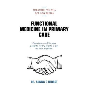 Functional Medicine in Primary Care: Together, We Will Get You Better