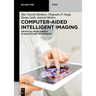 Computer-Aided Intelligent Imaging: Artificial Intelligence in Healthcare Informatics