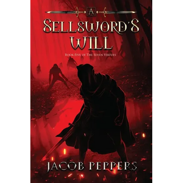 A Sellsword's Will: Book Five of the Seven Virtues