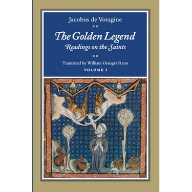 The Golden Legend, Volume I: Readings on the Saints