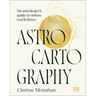 Astrocartography: An Astrologer's Guide to Where You'll Thrive
