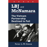LBJ and McNamara: The Vietnam Partnership Destined to Fail