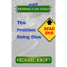 Off Herring Cove Road: The Problem Being Blue