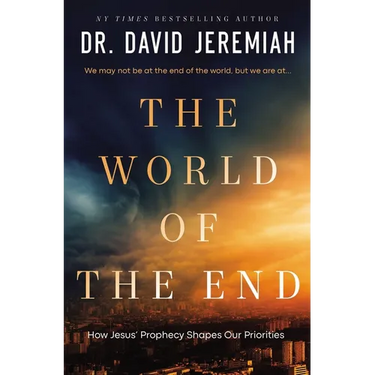 The World of the End: How Jesus' Prophecy Shapes Our Priorities