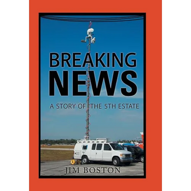 Breaking News: A Story of the 5Th Estate