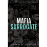Mafia Surrogate: BWWM Dark Mafia Romance