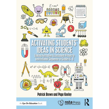 Activating Students' Ideas in Science: Linking Formative Assessment Probes to Instructional Sequence in Grades 6-8