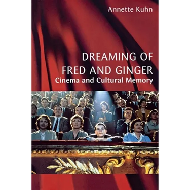 Dreaming of Fred and Ginger: Cinema and Cultural Memory