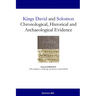 Kings David and Solomon: Chronological, Historical and Archaeological Evidence