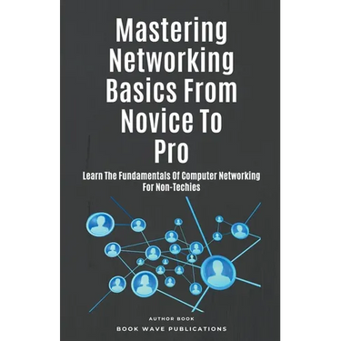 Mastering Networking Basics From Novice To Pro